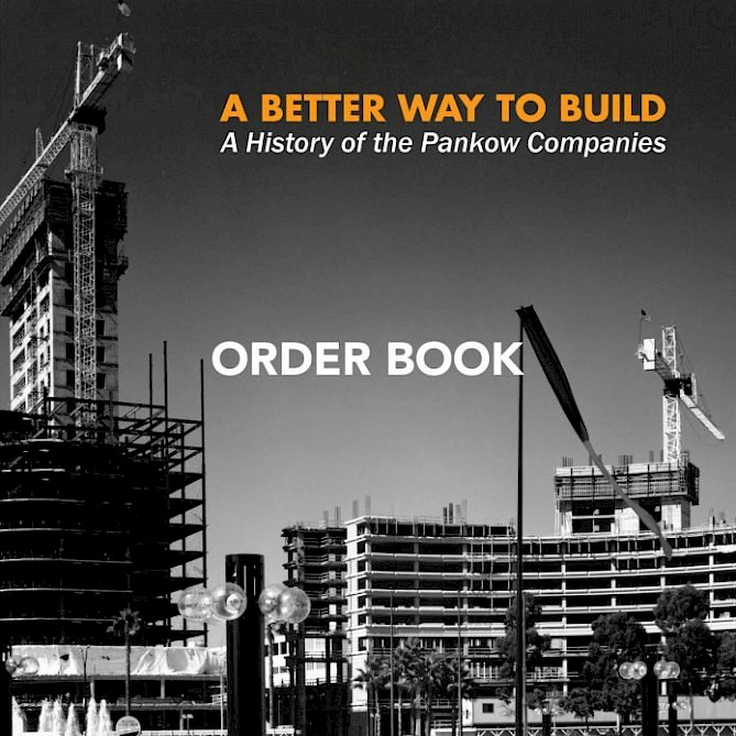 A Better Way To Build book. A history of the Pankow companies.